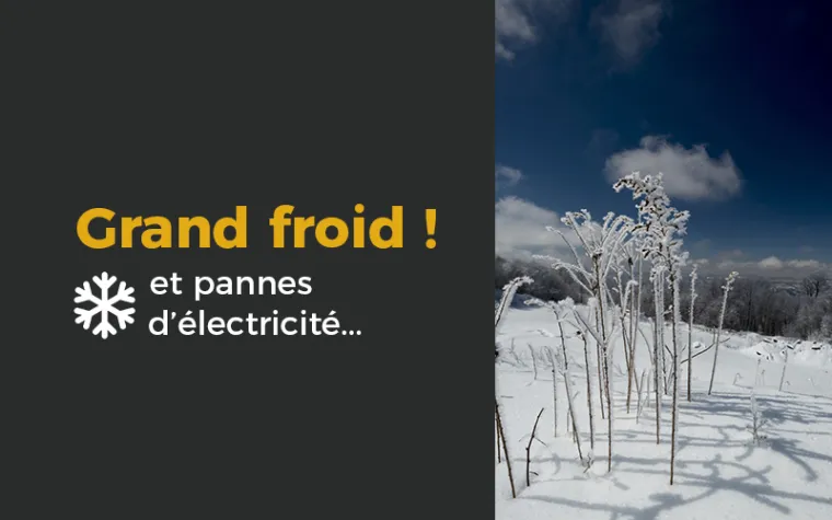❄️ Grand froid et pannes d’électricité : Soyez prêts ! , Eclassan, Perrier EGM